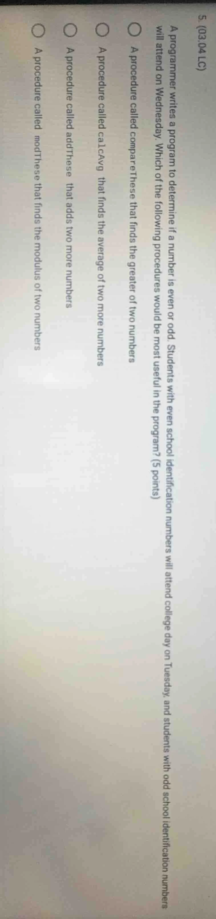 5. (03.04 lc) a programmer writes a program to determine if a number is…