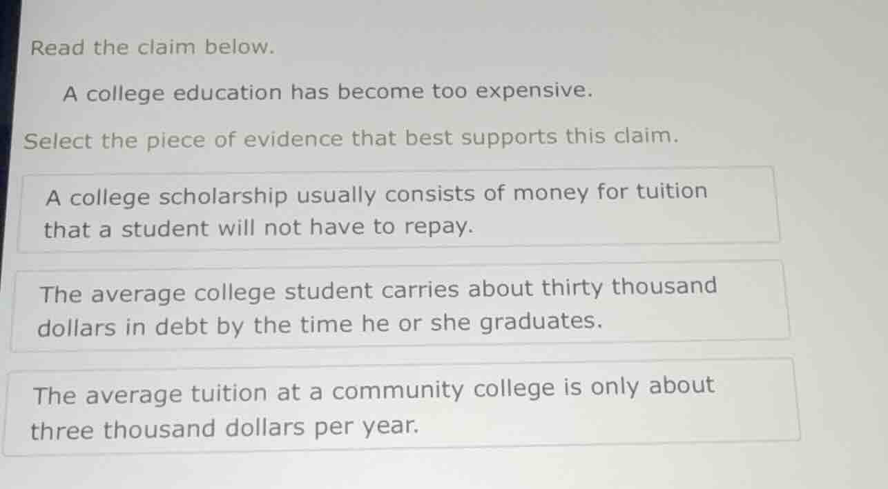 read the claim below. a college education has become too expensive. sel…