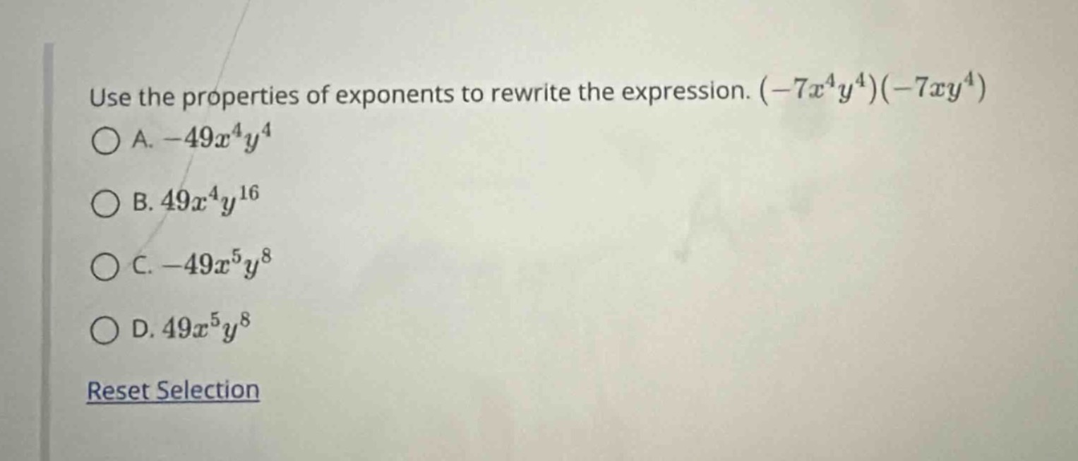 use the properties of exponents to rewrite the expression. $(-7x^{4}y^{…