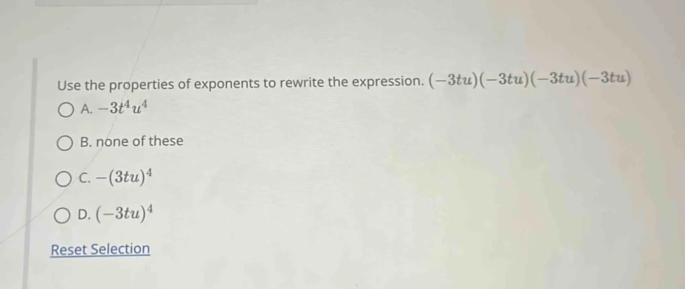 use the properties of exponents to rewrite the expression. $(-3tu)(-3tu…