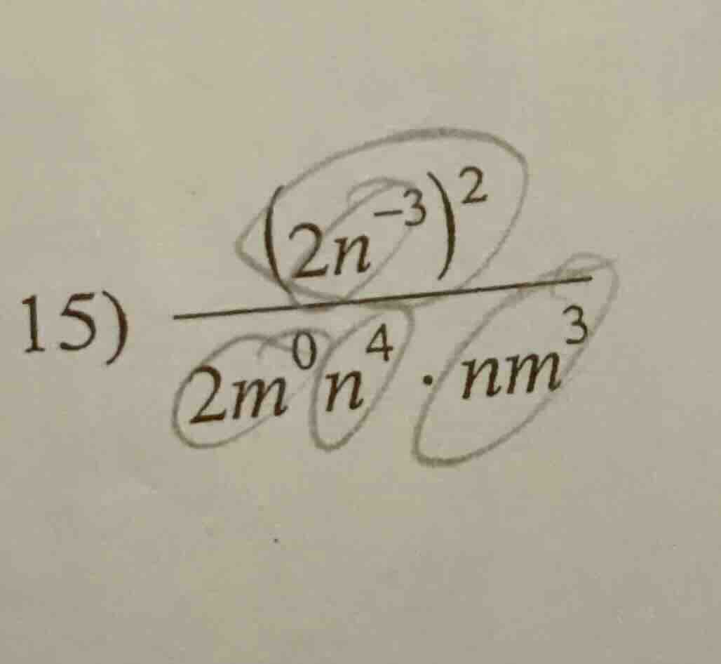 15) \\(\frac{(2n^{-3})^{2}}{2m^{0}n^{4} cdot nm^{3}}\\)