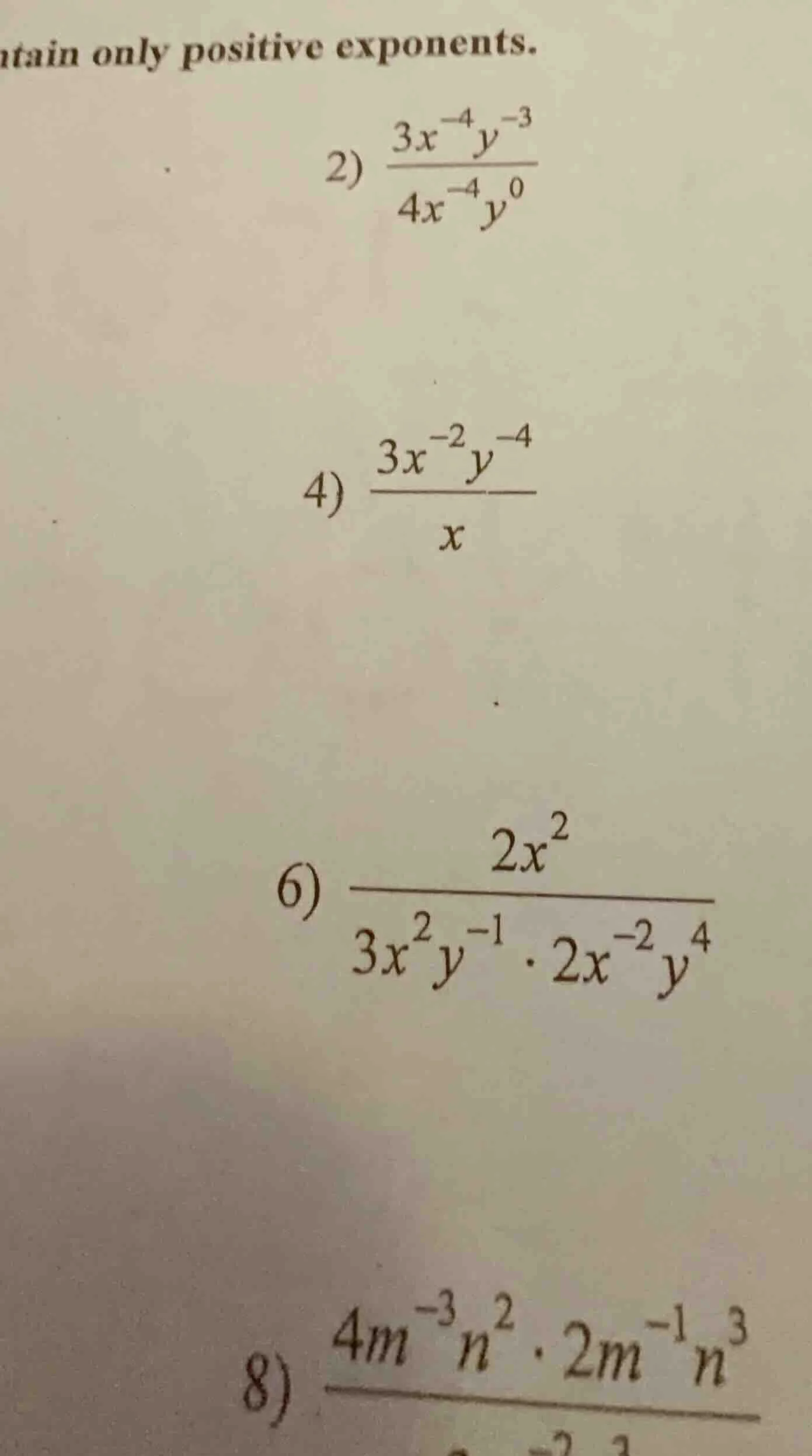 tain only positive exponents. 2) \\(\frac{3x^{-4}y^{-3}}{4x^{-4}y^{0}}\…