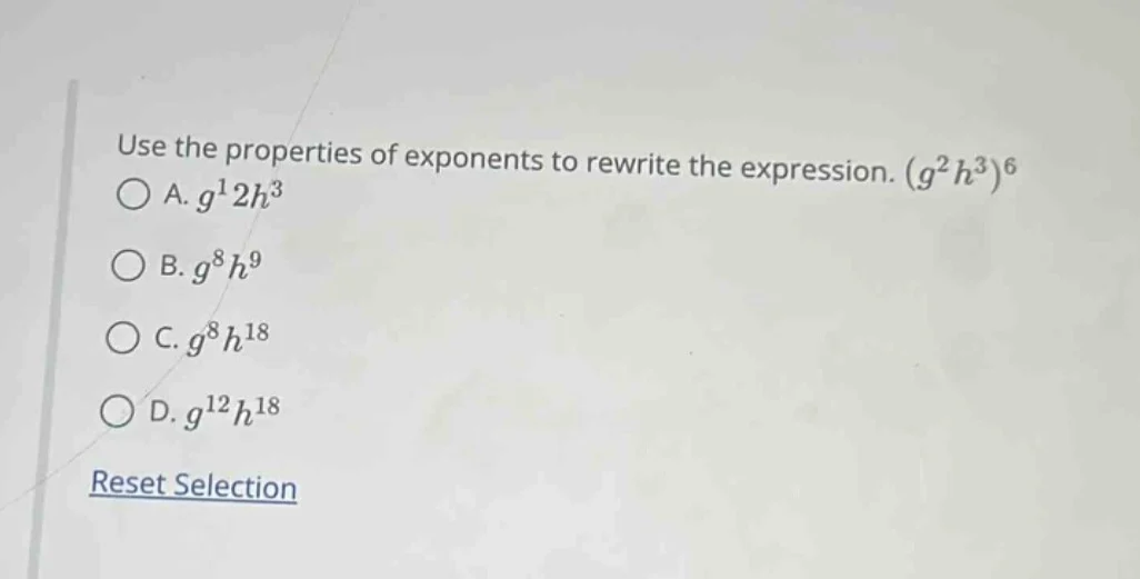 use the properties of exponents to rewrite the expression. $(g^{2}h^{3}…