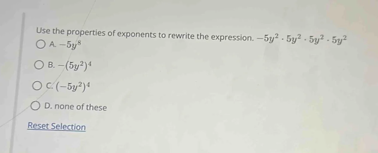 use the properties of exponents to rewrite the expression. $-5y^{2} cdo…