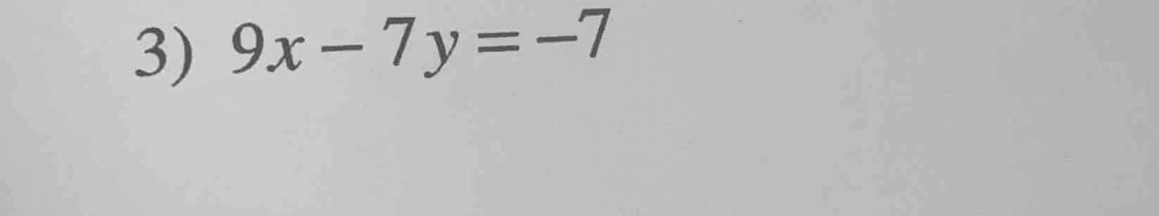 3) 9x - 7y = -7