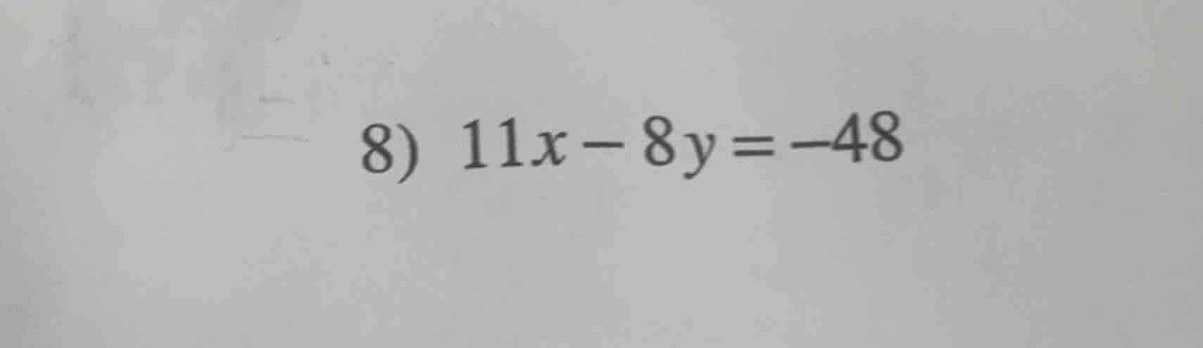 8) 11x - 8y = -48