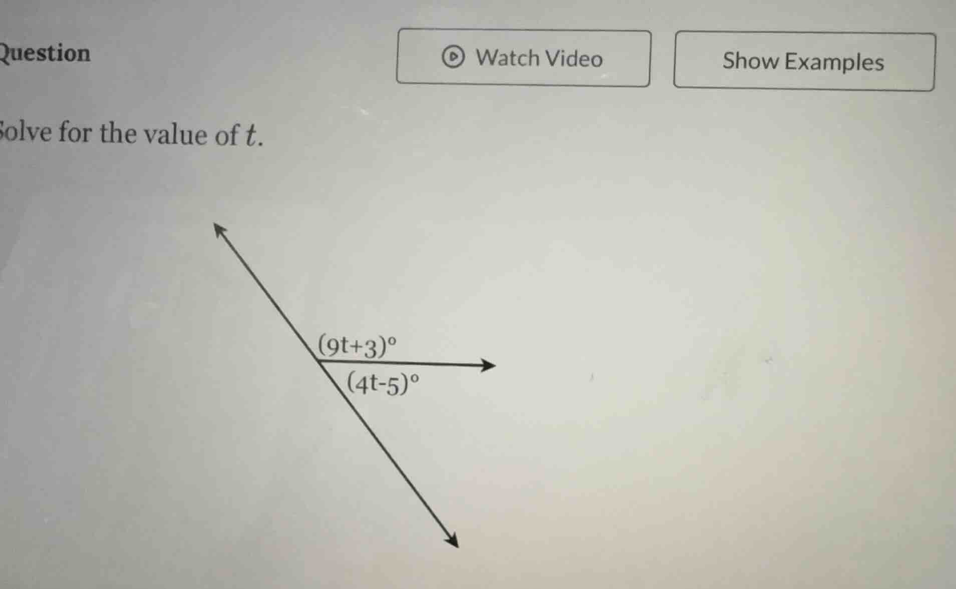 question solve for the value of t. (9t+3)° (4t-5)°