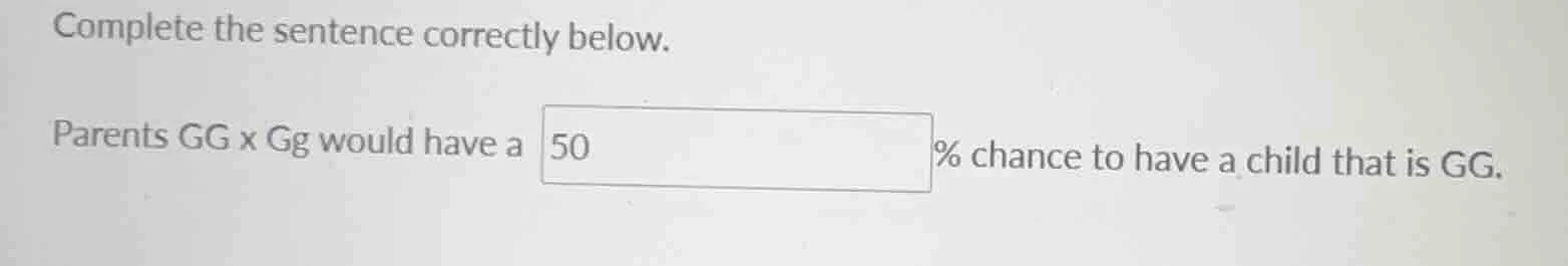 complete the sentence correctly below. parents gg x gg would have a 50 …