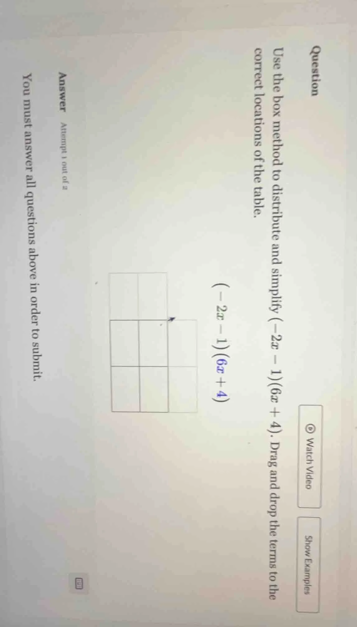 question use the box method to distribute and simplify $(-2x - 1)(6x + …