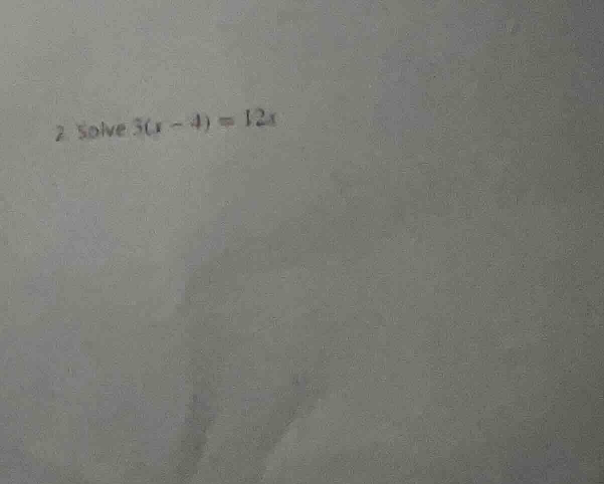 2 solve 3(x - 4) = 12x