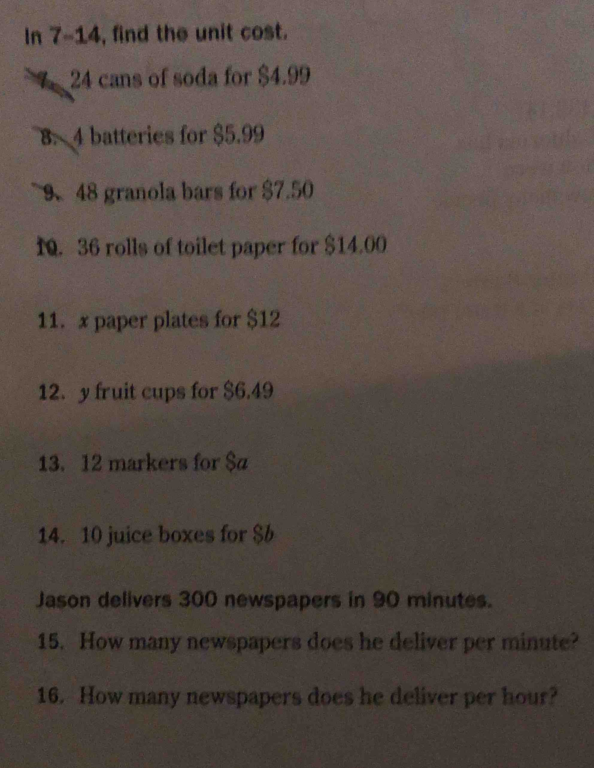 in 7-14, find the unit cost. 7. 24 cans of soda for $4.99 8. 4 batterie…