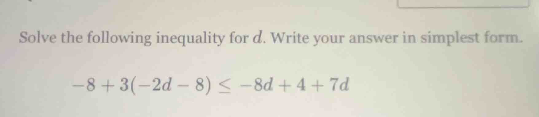 solve the following inequality for d. write your answer in simplest for…