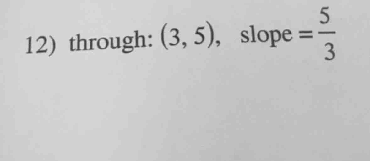 12) through: (3, 5), slope = \\(\\frac{5}{3}\\)