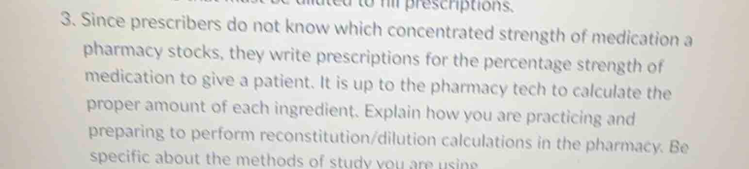 3. since prescribers do not know which concentrated strength of medicat…