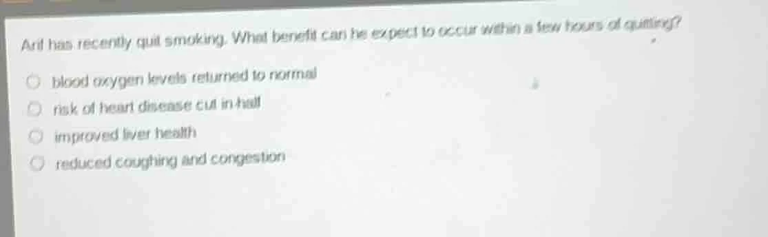 art has recently quit smoking. what benefit can he expect to occur with…