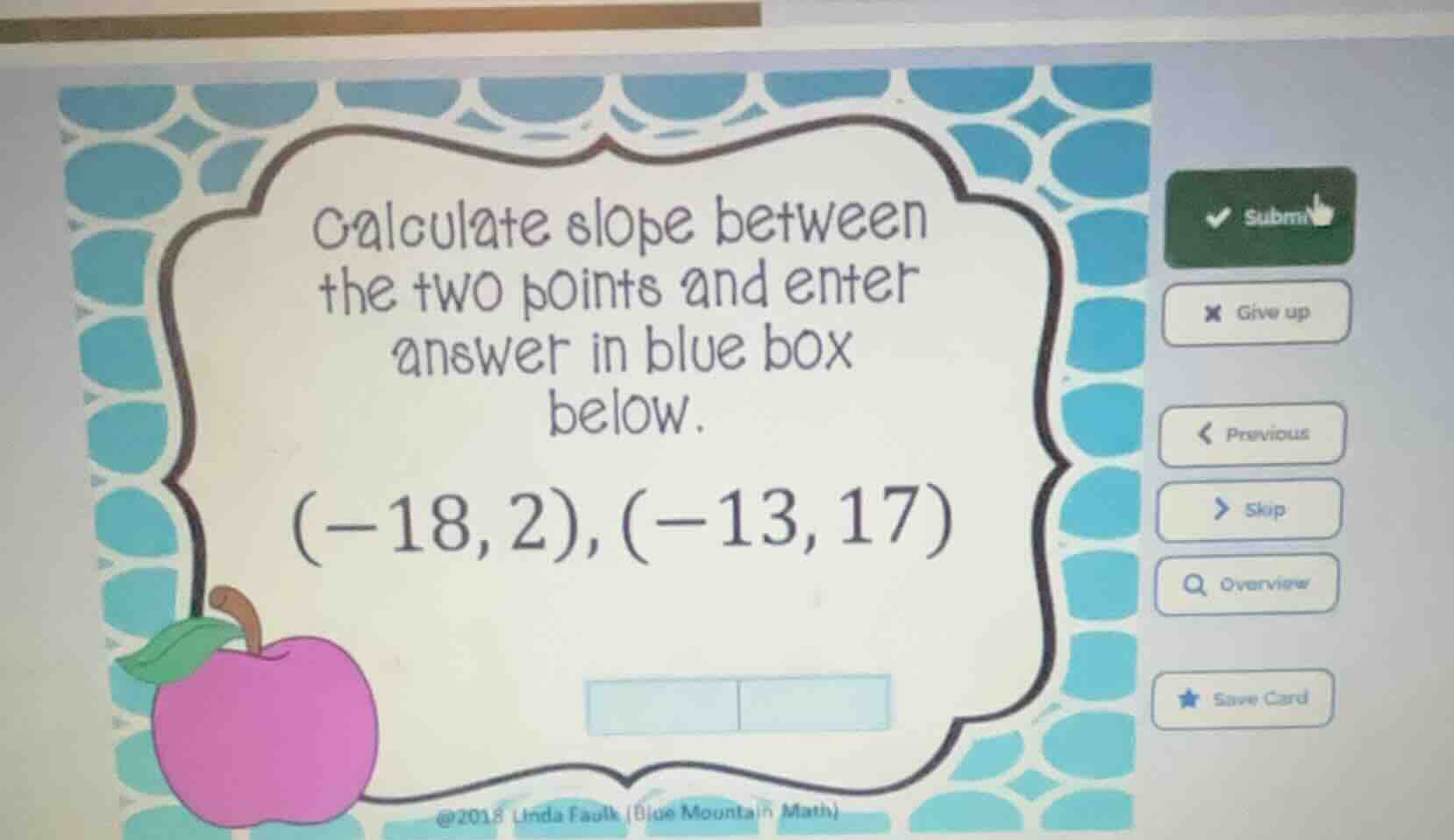 calculate slope between the two points and enter answer in blue box bel…