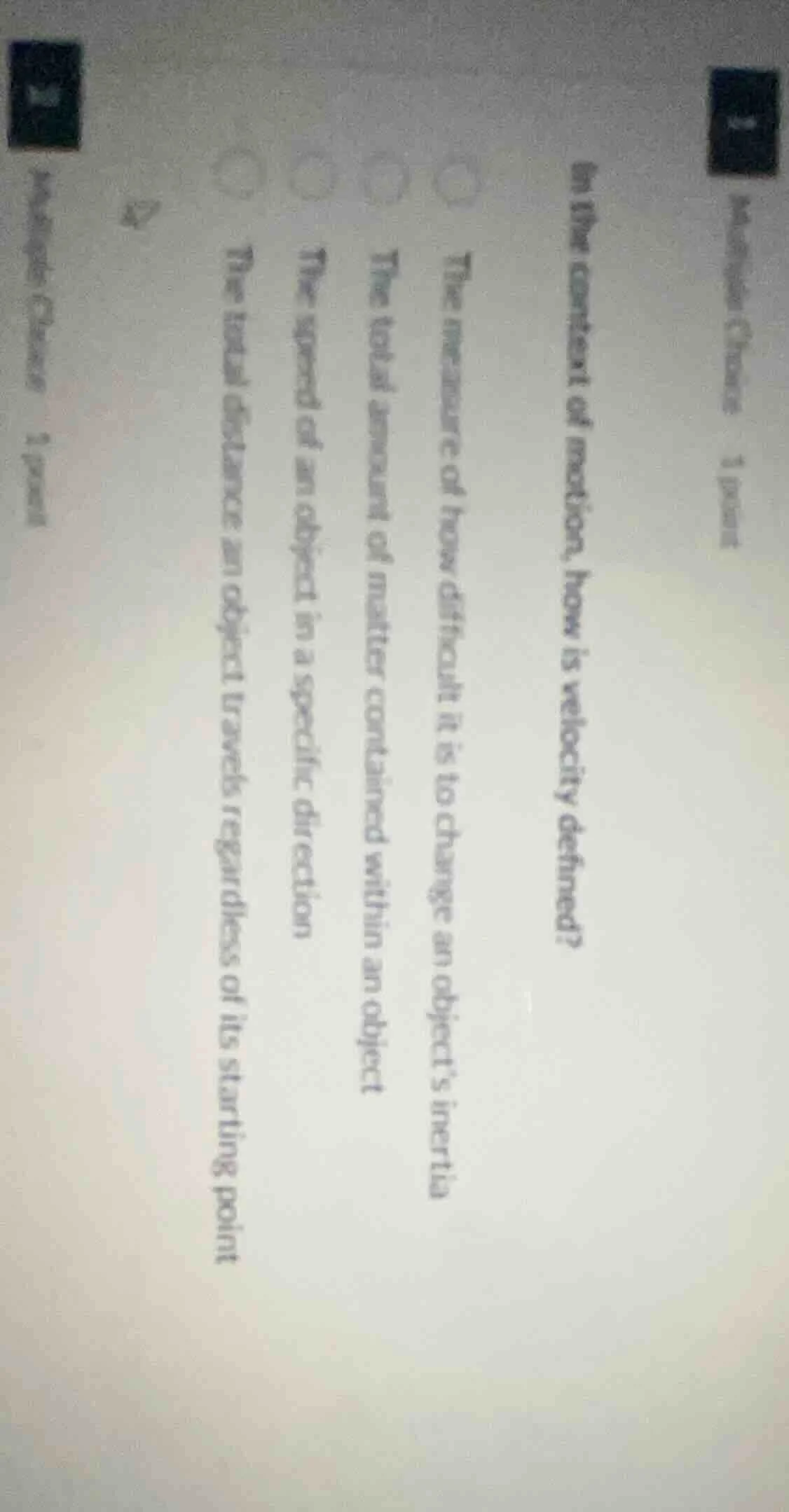 in the context of motion, how is velocity defined? the measure of how d…