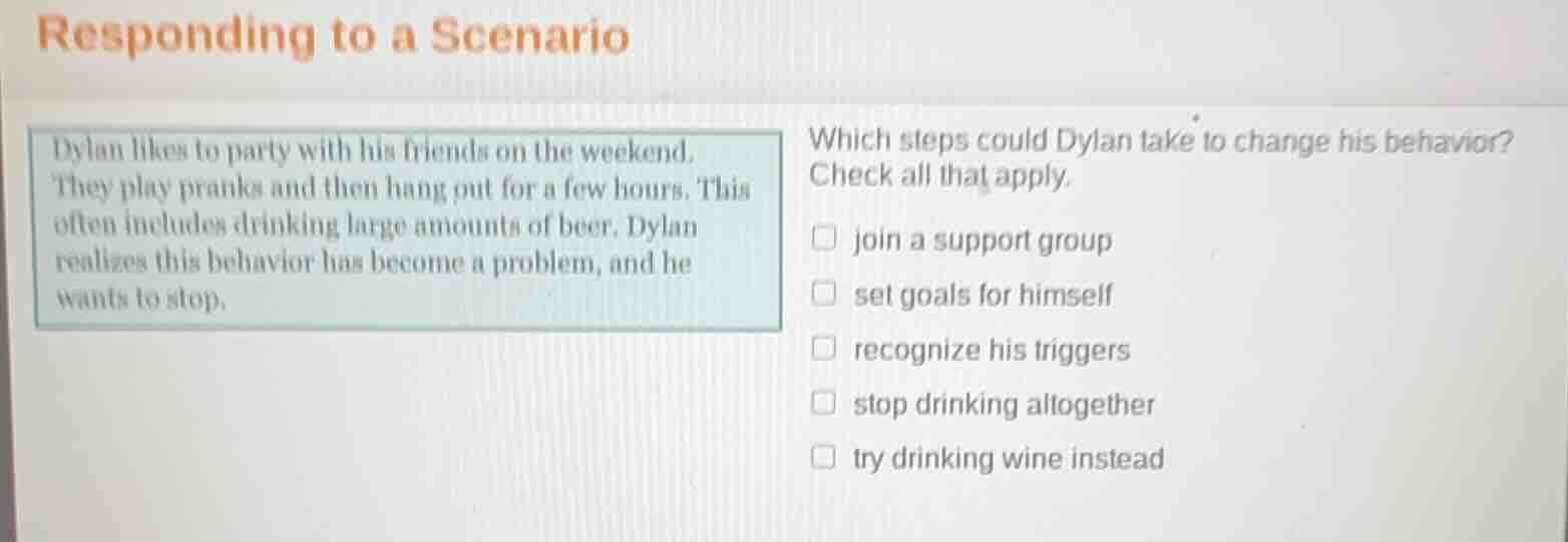 responding to a scenario dylan likes to party with his friends on the w…