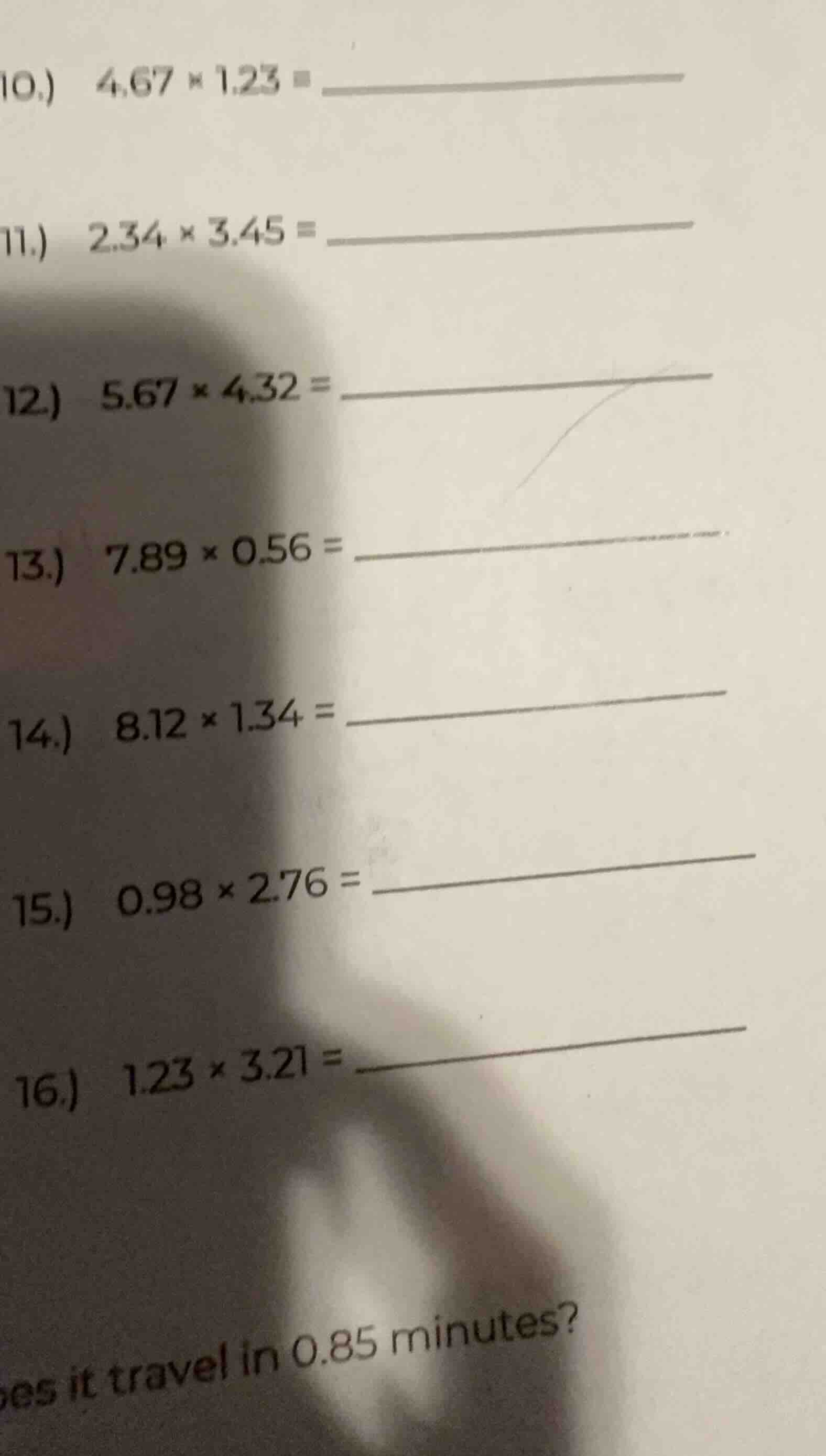 10.) 4.67 × 1.23 = 11.) 2.34 × 3.45 = 12.) 5.67 × 4.32 = 13.) 7.89 × 0.…