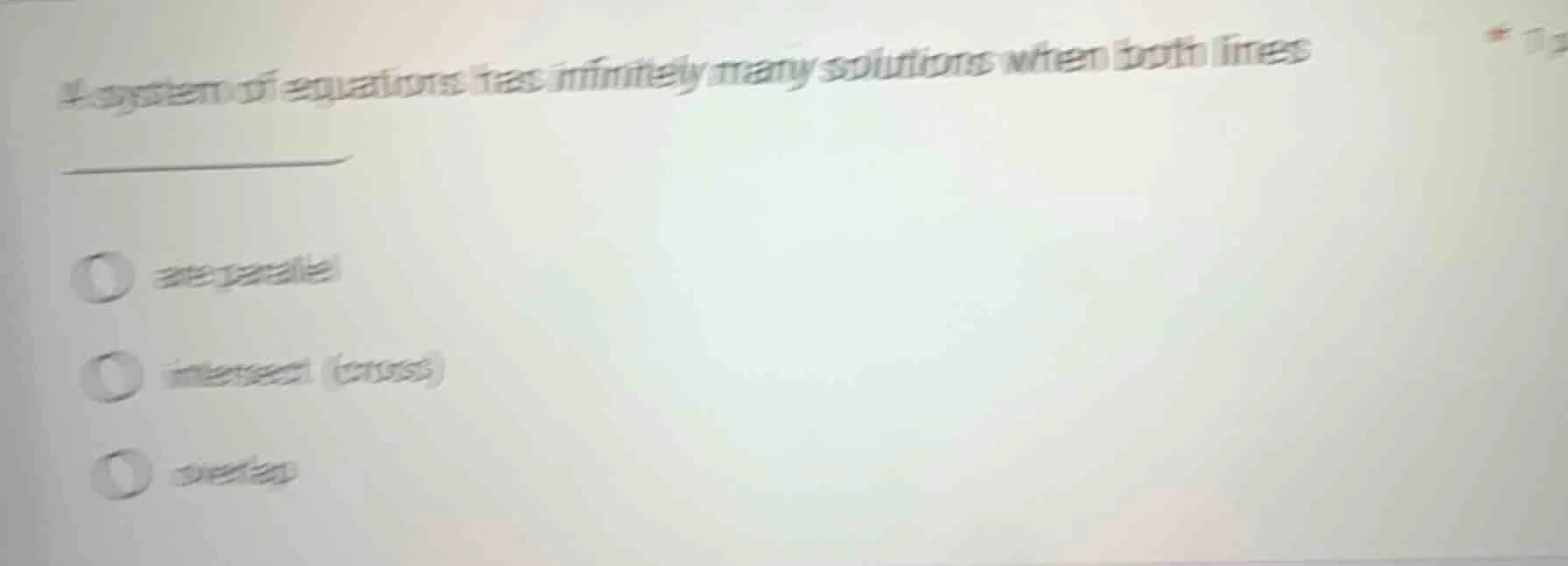 a system of equations has infinitely many solutions when both lines ___…
