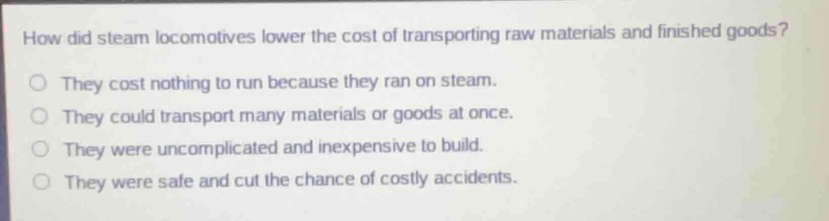 how did steam locomotives lower the cost of transporting raw materials …