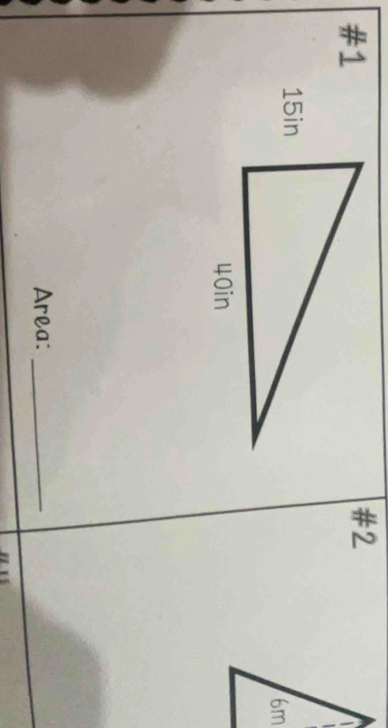 #1 15in 40in area: ______ #2 6m