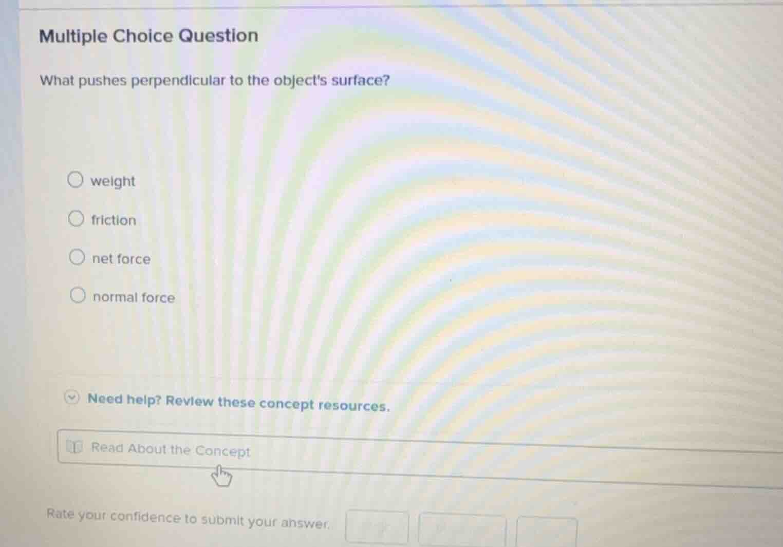 multiple choice question what pushes perpendicular to the objects surfa…