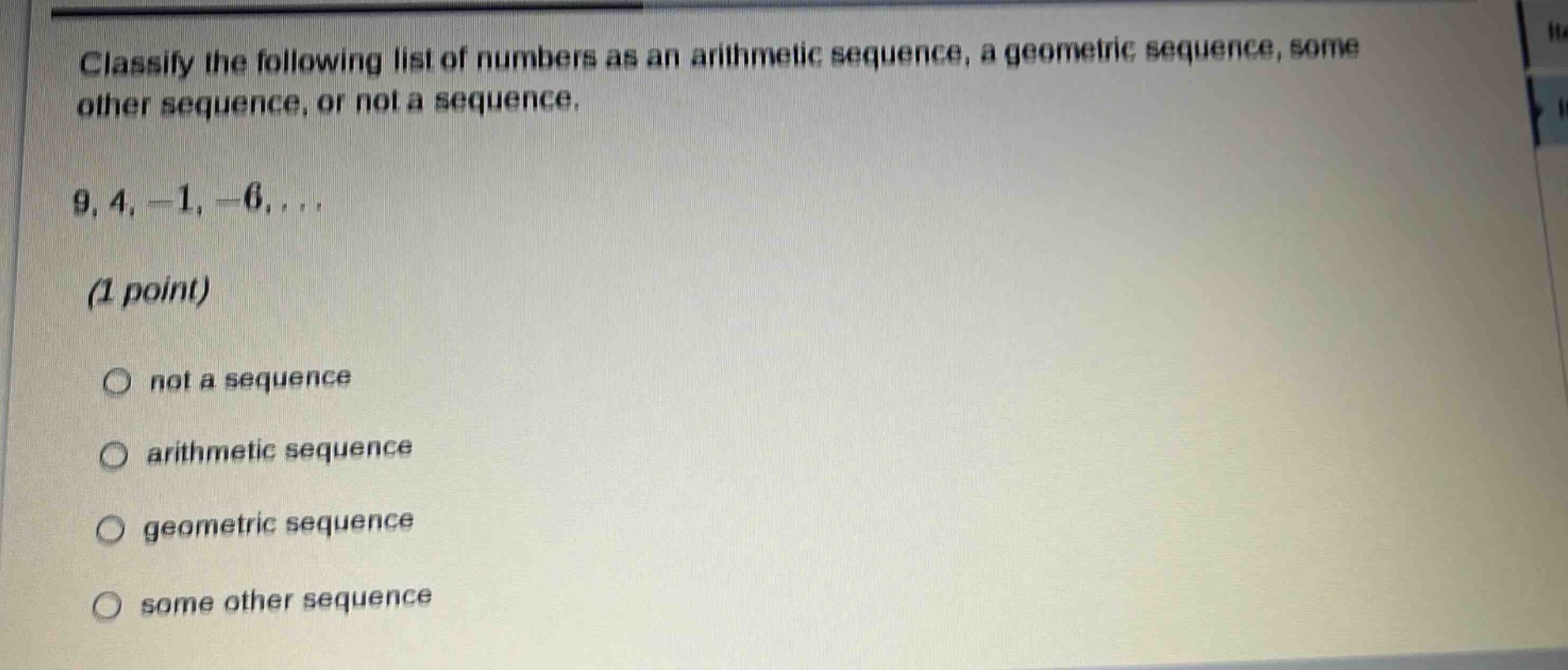 classify the following list of numbers as an arithmetic sequence, a geo…