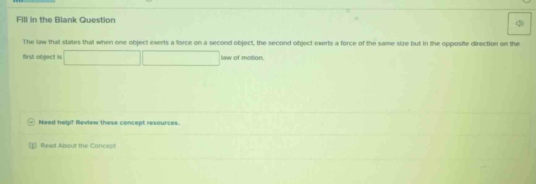 fill in the blank question the law that states that when one object exe…