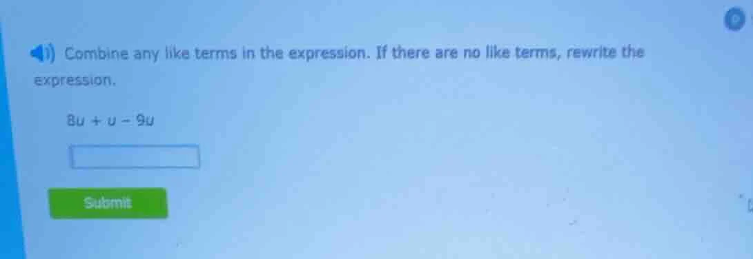 combine any like terms in the expression. if there are no like terms, r…