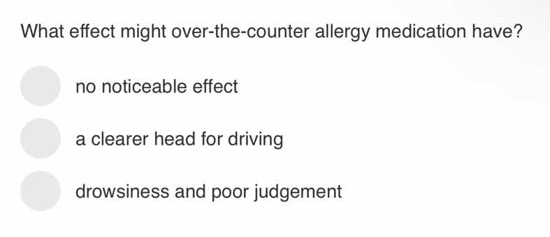 what effect might over-the-counter allergy medication have? no noticeab…