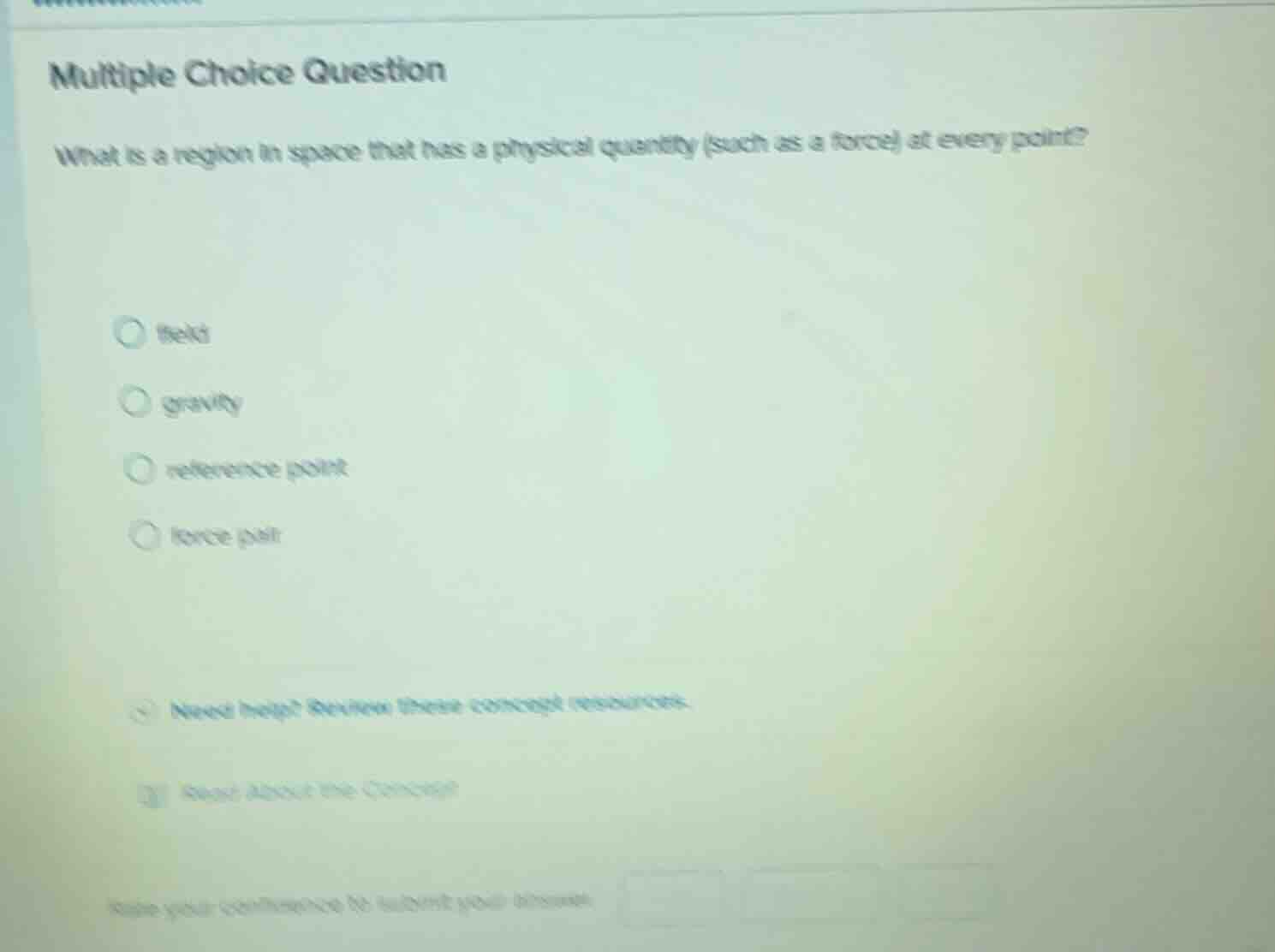 multiple choice question what is a region in space that has a physical …