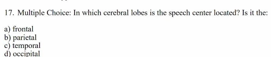 17. multiple choice: in which cerebral lobes is the speech center locat…