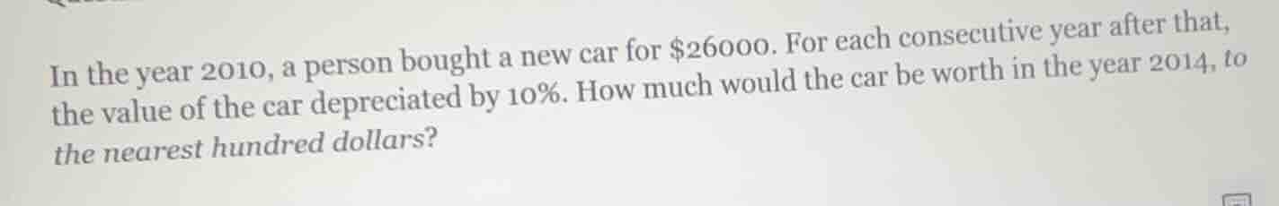 in the year 2010, a person bought a new car for $26000. for each consec…