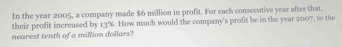 in the year 2005, a company made $6 million in profit. for each consecu…