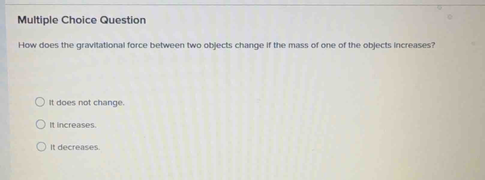 multiple choice question how does the gravitational force between two o…