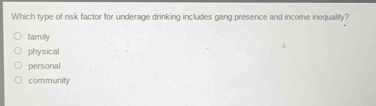 which type of risk factor for underage drinking includes gang presence …