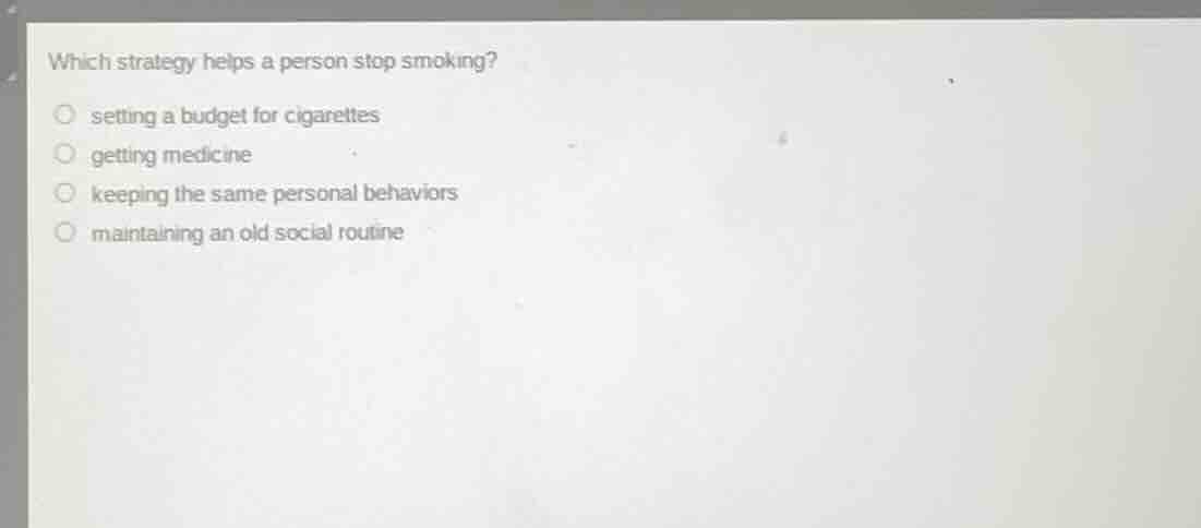 which strategy helps a person stop smoking? setting a budget for cigare…