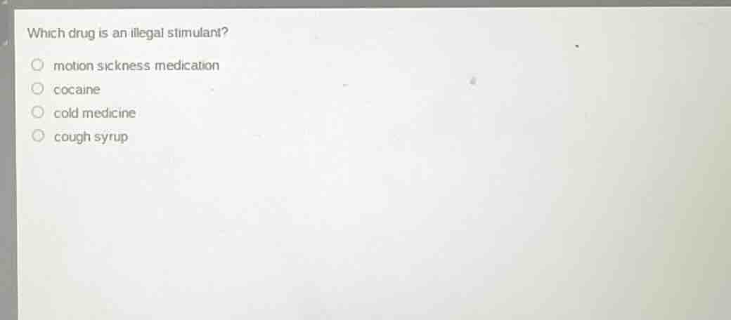 which drug is an illegal stimulant? motion sickness medication cocaine …