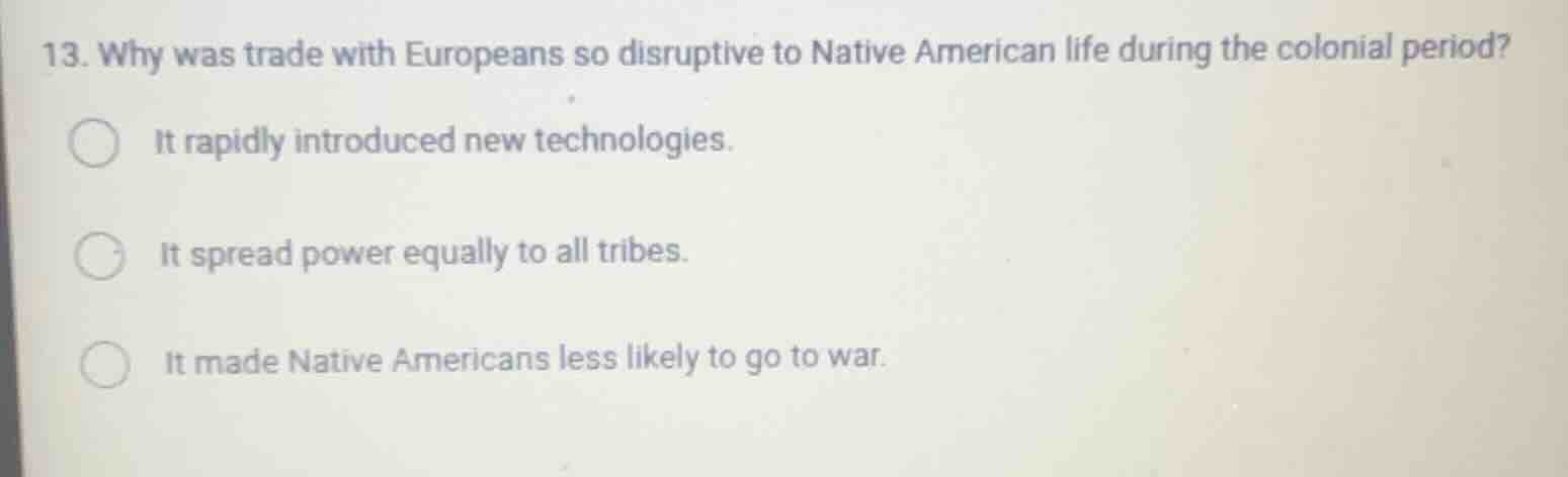 13. why was trade with europeans so disruptive to native american life …