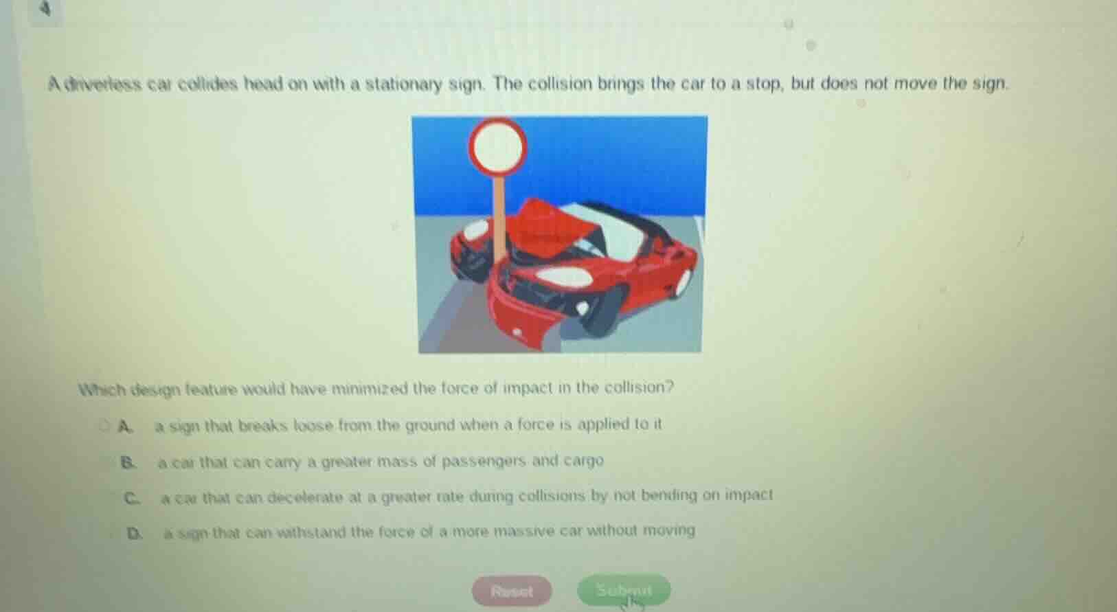 a driverless car collides head on with a stationary sign. the collision…