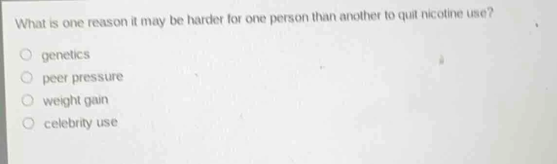 what is one reason it may be harder for one person than another to quit…