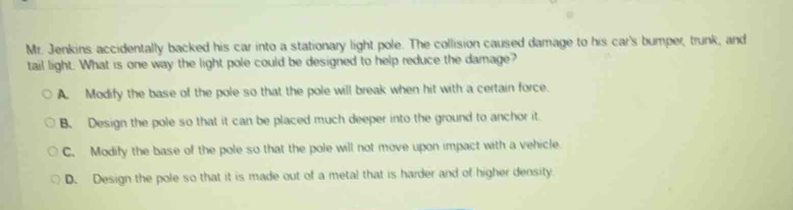mr. jenkins accidentally backed his car into a stationary light pole. t…