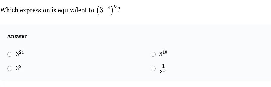 which expression is equivalent to ((3^{-4})^{6})? answer (\bigcirc) (3^…