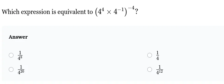 which expression is equivalent to ((4^{4} \times 4^{-1})^{-4})? answer …