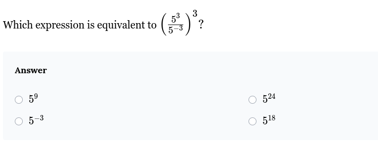 which expression is equivalent to (left( \frac{5^{3}}{5^{-3}} ight)^{3}…