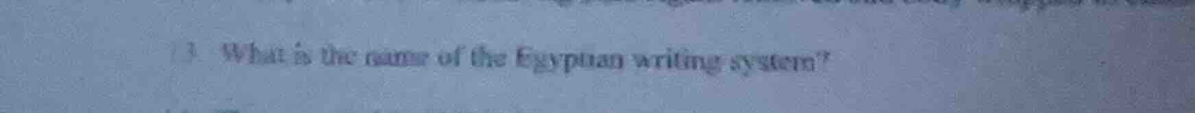 13. what is the name of the egyptian writing system?
