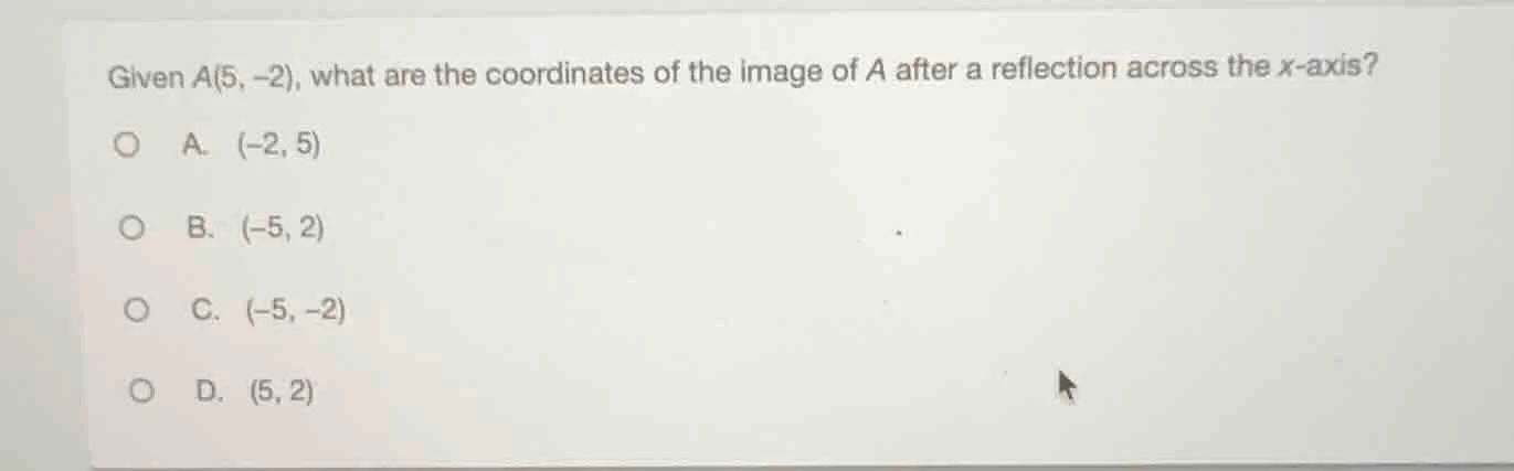 given a(5, -2), what are the coordinates of the image of a after a refl…