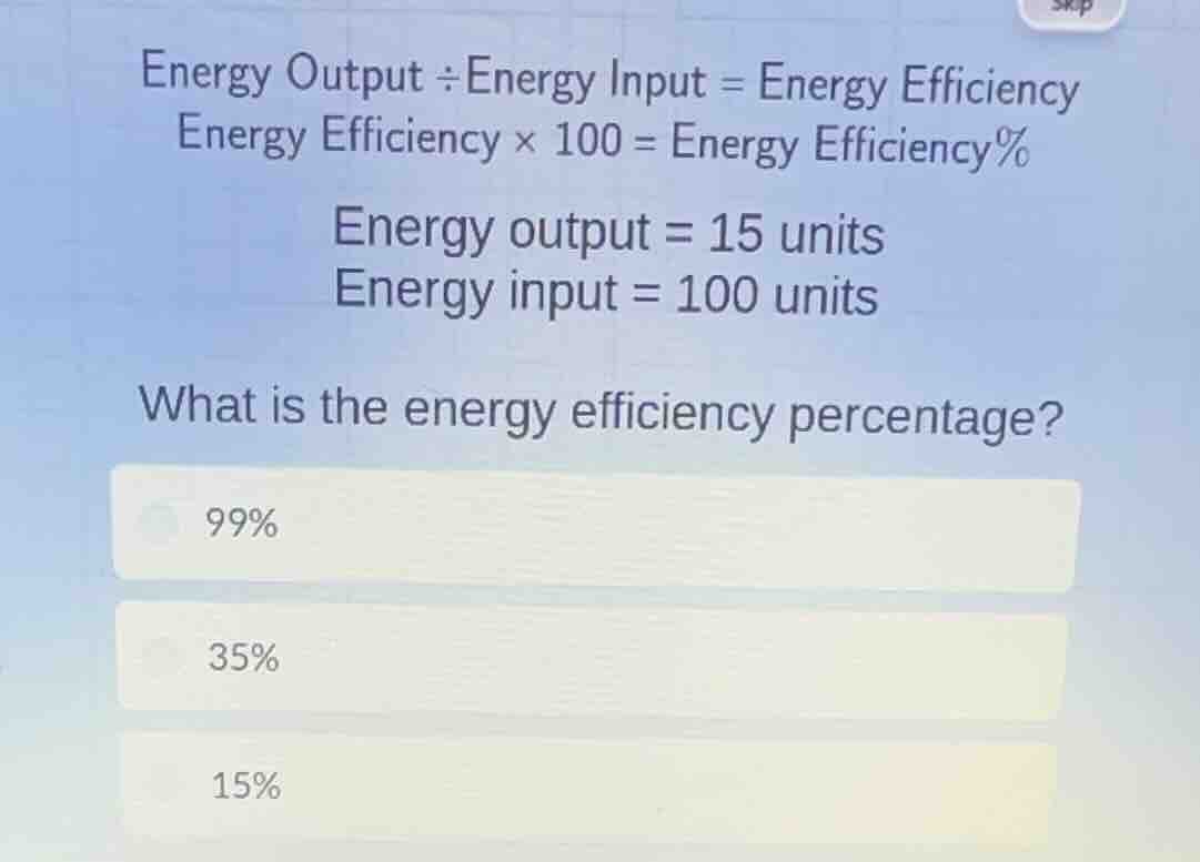 energy output \\div energy input = energy efficiency energy efficiency …
