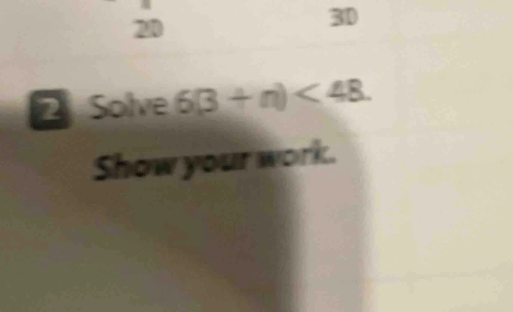 2 solve 6(3 + n) < 48. show your work.